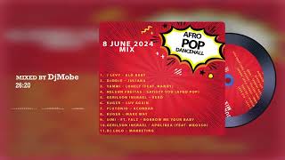 Afro Pop and DanceHall Mix 8 June 2024 - DjMobe