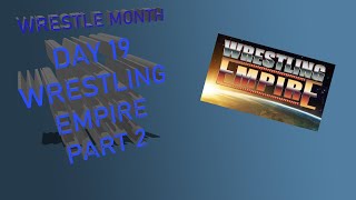 Wrestle Month Day 19 Wrestling Empire Part 2