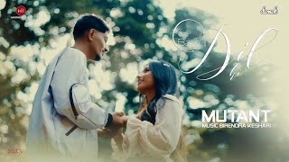 Baatein Dil Ki - @MutantOfficial | Music Birendra Keshari | Official Music Video