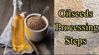 Oilseed processing steps | Procedure to extract oil