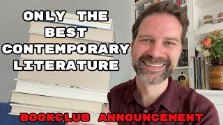 Only the Best Contemporary Literature - Bookclub Announcement!