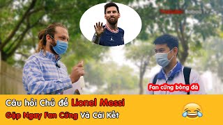 Câu hỏi Lionel Messi| Gặp Ngay Fan Cứng Và Cái Kết | Anh Ngữ Baboo