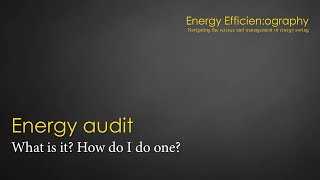 Energy Audits: What is it? How do I do one?