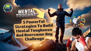 5 Powerful Strategies to Build Mental Toughness and Overcome Any Challenge #mentaltoughness #wtp