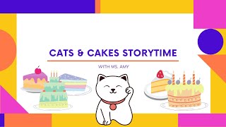 cats & cakes storytime with ms. amy