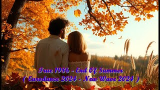 True 1986 - End Of Summer ( Eurodance2024 - New Wave2024 )