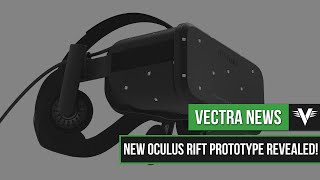 Oculus Rift 'Crescent Bay' Prototype Revealed | Vectra News