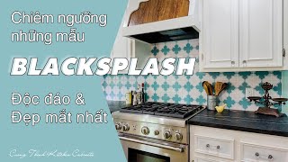 Chiêm Ngưỡng Những Mẫu Backspalsh Độc Đáo Và Đẹp Mắt Nhất