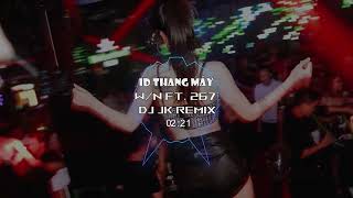 W/n - id Thang Máy ft. 267🔥 DjJK Vina House Remix⚡越南鼓 | 热门DJ音乐 | DJ舞曲 | 慢摇