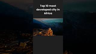 Top 10 Most Developed Cities in Africa | Top African Cities