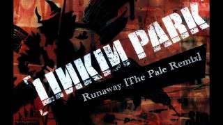 Linkin Park - Runaway [2014 The Pale Remix Version]