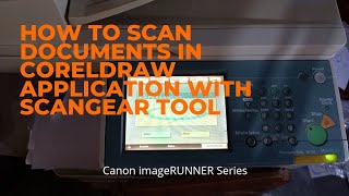 How to Scan Documents in CorelDraw Application with ScanGear Tool || Canon imageRUNNER Series