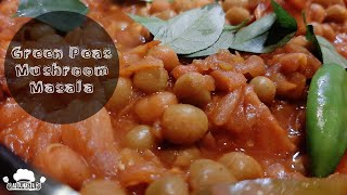 Green Peas Mushroom Masala | Recipe