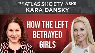 How The Left Betrayed Girls with Kara Dansky