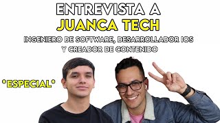 Entrevista a Juanca Tech - Ingeniero de software, desarrollador iOS y creador de contenido