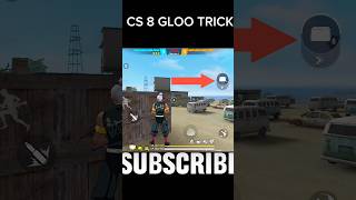 New CS 8 Gloo Wall Trick 🔥 Garena Free Fire Max New CS Tricks #tricks #trick #shorts #freefire