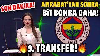 SON DAKİKA! F.Bahçe'den Amrabat'ın Ardından Bir Bomba Daha! 9. TRANSFER!