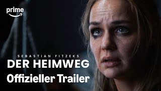 Fitzeks Der Heimweg - Offizieller Trailer Prime Video - Latest Update & Release Date