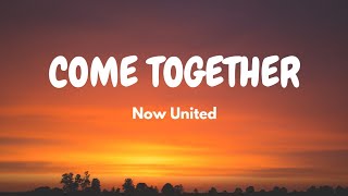 Now United - Come Together (Lyric Video)