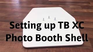 Setting up TB XC Photo Booth Shell and installing your equipment