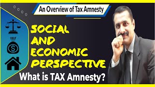 Tax Amnesty meaning in Social and Economic Perspective | The Benefits and Challenges of Tax Amnesty