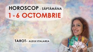 HOROSCOP 1 - 6 OCTOMBRIE/ Săptămanal TAROT - Alege Zodia/ Interactiv - Util - Atentie