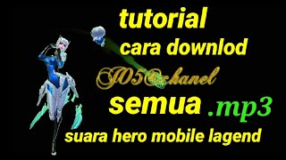 Tutorial cara download suara hero mobile lagends