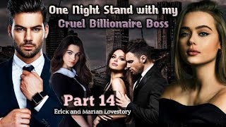 PART 14 / ONE NIGHT STAND WITH MY CRUEL BILLIONAIRE /#inluvstories