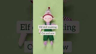 Elf doll making. Cut and sew. #shorts  #sewingideas #christmas #sewingpatterns #diy #fabricdoll