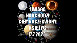 Uwaga nadchodzi ciemnoczerwony Księżyc nów 17.07.2023