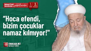 Mahmud Efendi Hazretlerinin Sohbetlerinden; İbadetler İnsana Nasıl Kolay Gelir? - 1. Cilt 3. Sohbet