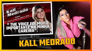 KALL MEDRADO: THE VOICE, TRAJETÓRIA, OBESIDADE E PROJETOS.