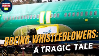 Boeing Whistleblowers: A Tragic Tale