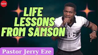 LIFE LESSONS FROM SAMSON - JERRY EZE