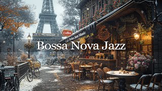 Paris Coffee Shop Ambience with Winter Snowy Street - Soft Bossa Nova Jazz Music for Cozy Mood