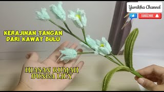 DIY | Tutorial Bunga Lily Pot dari Kawat Bulu (Pipe Cleaner) | by Yumikha Channel #12