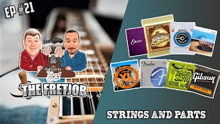 The FretJob Episode #21 Strings and Parts