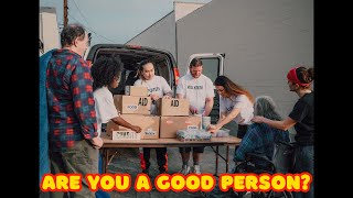 Are you a good person? | Tuesdays Thoughts #goodpeople #goodperson #cloutchasers