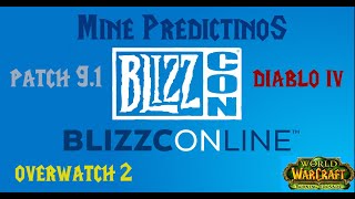 Blizzconline PREDICTIONS! Pathc 9.1!Classic TBC!Diablo 4!Overwatch 2!