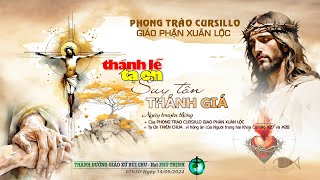 🔴( trực tiếp ) CURSILLO XUANLOC - Thánh Lễ Tạ Ơn Suy Tôn Thánh Giá,  07h30' ngày 14.09.2024