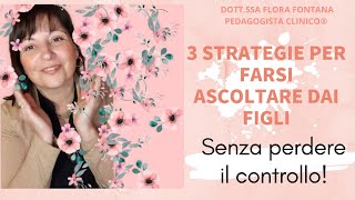 3 strategie per farsi ascoltare dai figli senza perdere il controllo!