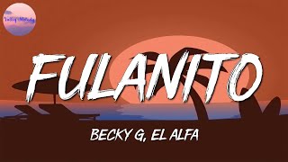 🎵 Becky G, El Alfa - Fulanito || Myke Towers, Dalex, Lenny Tavárez, Anitta (Mix)