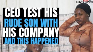 CEO test his rude son with his company and this happened| Brightmarn Studios