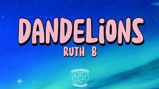 Dandelions - Ruth B [Lyrics]