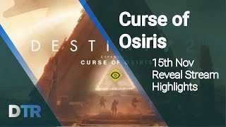 Destiny 2: Curse of Osiris Reveal Stream Highlights! NEWS UPDATE!