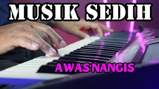 MUSIK SEDIH AWAS BIKIN NANGIS