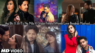 Aaj Bhi x Jo Tu Na Mila x Ghalat Fehmi (Mashup) DJ Sunny & VDJ Mahe