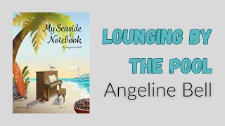 Lounging by the Pool by Angeline Bell