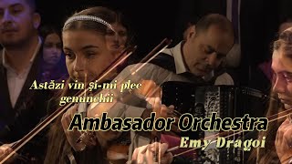 Astăzi vin şi-mi plec genunchii - Ambasador Orchestra - Emy Dragoi