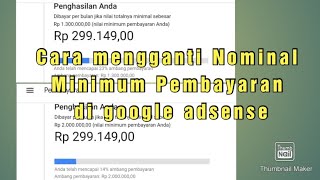 Cara mengganti nominal minimum pembayaran di adsense